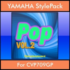 The Greatest Styles By PK Vol. 20  - Pop Vol. 02 - 60 Styles / Song Styles for YAMAHA CVP709GP in STY format