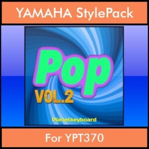 The Greatest Styles By PK Vol. 20  - Pop Vol. 02 - 60 Styles / Song Styles for YAMAHA YPT370 in STY format