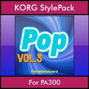 The Greatest Styles By PK Vol. 21  - Pop Vol. 03 - 60 Styles / Song Styles for KORG PA300 in STY format