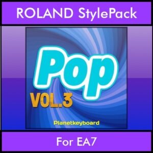 The Greatest Styles By PK Vol. 21  - Pop Vol. 03 - 60 Styles / Song Styles for ROLAND EA7 in STL format