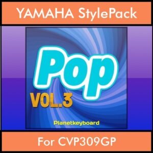 The Greatest Styles By PK Vol. 21  - Pop Vol. 03 - 60 Styles / Song Styles for YAMAHA CVP309GP in STY format