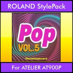 The Greatest Styles By PK Vol. 23  - Pop Vol. 05 - 60 Styles / Song Styles for ROLAND ATELIER AT900P in STL format