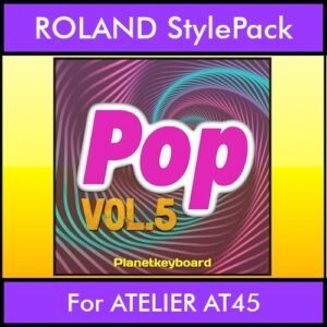 The Greatest Styles By PK Vol. 23  - Pop Vol. 05 - 60 Styles / Song Styles for ROLAND ATELIER AT45 in STL format