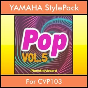 The Greatest Styles By PK Vol. 23  - Pop Vol. 05 - 60 Styles / Song Styles for YAMAHA CVP103 in STY format