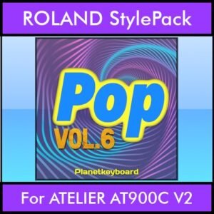 The Greatest Styles By PK Vol. 24  - Pop Vol. 06 - 60 Styles / Song Styles for ROLAND ATELIER AT900C V2 in STL format