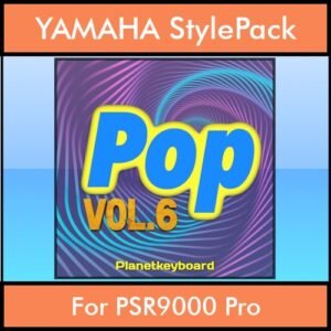 The Greatest Styles By PK Vol. 24  - Pop Vol. 06 - 60 Styles / Song Styles for YAMAHA PSR9000 Pro in STY format