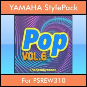 The Greatest Styles By PK Vol. 24  - Pop Vol. 06 - 60 Styles / Song Styles for YAMAHA PSREW310 in STY format