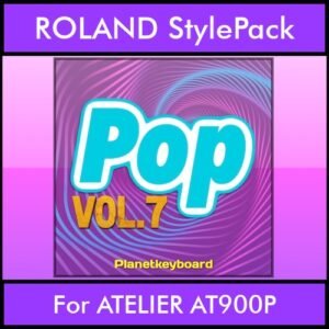 The Greatest Styles By PK Vol. 25  - Pop Vol. 07 - 60 Styles / Song Styles for ROLAND ATELIER AT900P in STL format