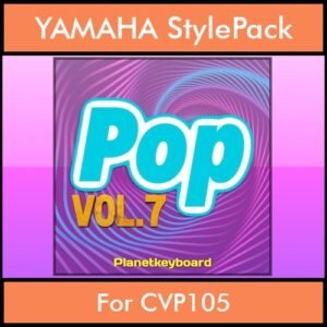 The Greatest Styles By PK Vol. 25  - Pop Vol. 07 - 60 Styles / Song Styles for YAMAHA CVP105 in STY format