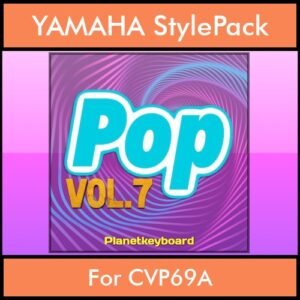 The Greatest Styles By PK Vol. 25  - Pop Vol. 07 - 60 Styles / Song Styles for YAMAHA CVP69A in STY format