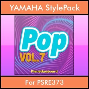 The Greatest Styles By PK Vol. 25  - Pop Vol. 07 - 60 Styles / Song Styles for YAMAHA PSRE373 in STY format