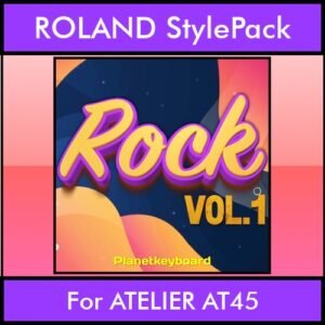 The Greatest Styles By PK Vol. 26  - Rock Vol. 01 - 60 Styles / Song Styles for ROLAND ATELIER AT45 in STL format