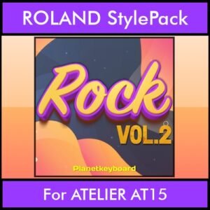 The Greatest Styles By PK Vol. 27  - Rock Vol. 02 - 60 Styles / Song Styles for ROLAND ATELIER AT15 in STL format