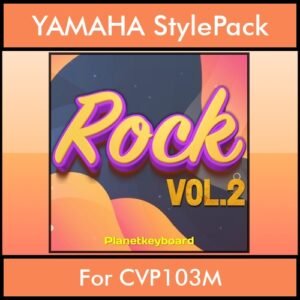 The Greatest Styles By PK Vol. 27  - Rock Vol. 02 - 60 Styles / Song Styles for YAMAHA CVP103M in STY format