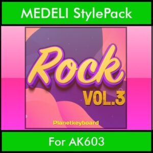 The Greatest Styles By PK Vol. 28  - Rock Vol. 03 - 60 Styles / Song Styles for MEDELI AK603 in STY format