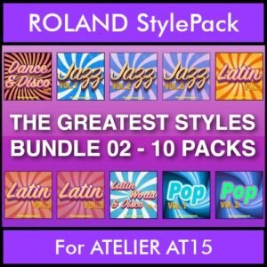 The Greatest Styles By PK Bunde TGS Vol. 02  - Vol. 11 to Vol. 20 - 600 Styles / Song Styles for ROLAND ATELIER AT15 in STL format