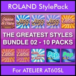 The Greatest Styles By PK Bunde TGS Vol. 02  - Vol. 11 to Vol. 20 - 600 Styles / Song Styles for ROLAND ATELIER AT60SL in STL format